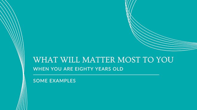 #6 What Will Matter Most to You When ...