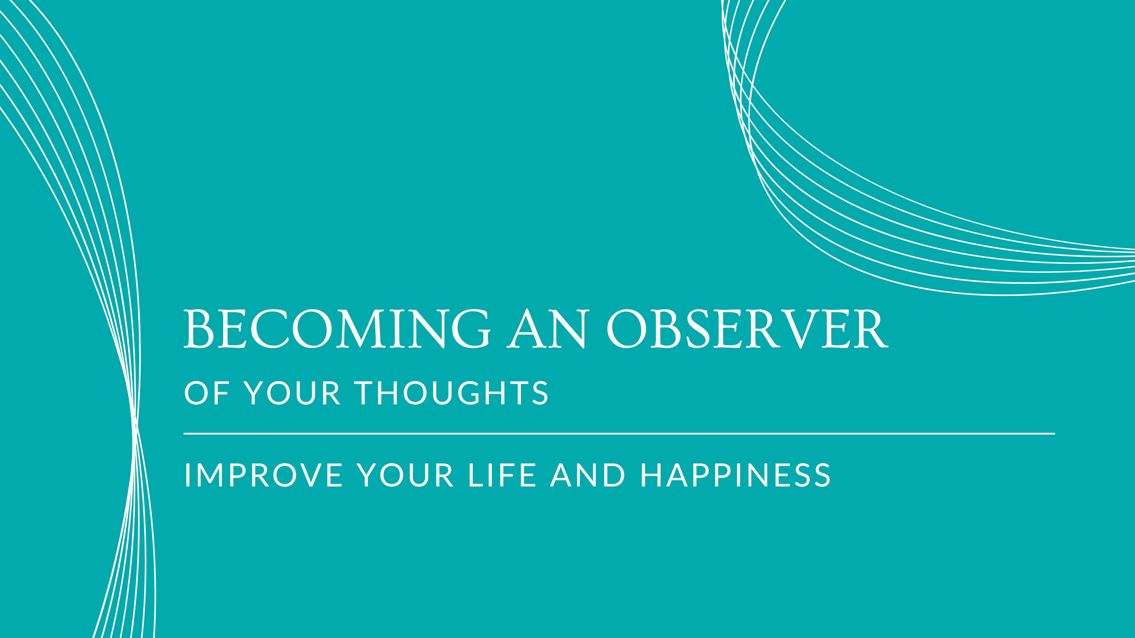 #5 Becoming an Observer of your Thoughts