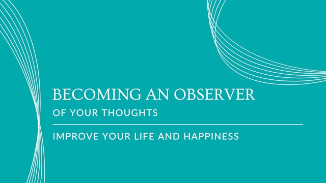 #5 Becoming an Observer of your Thoughts