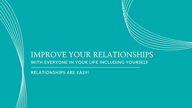 Improve your Relationships Series