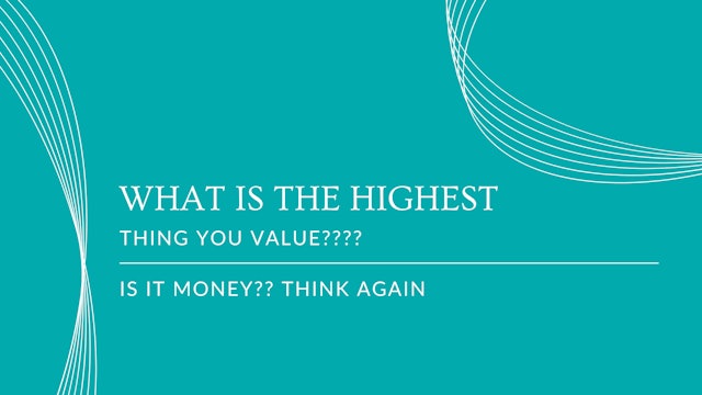 What is the Highest thing you Value- mini