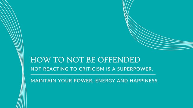 #7 How to Not Be Offended