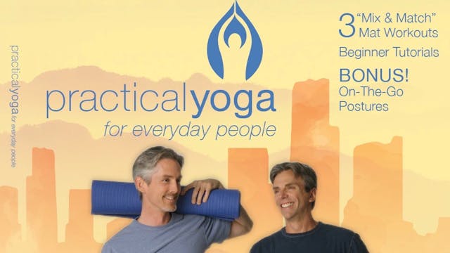 FULL VIDEO Workout: Practical Yoga for Everyday People (Includes Beginner & Advanced Tracks & Bonus On-The-Go Postures)