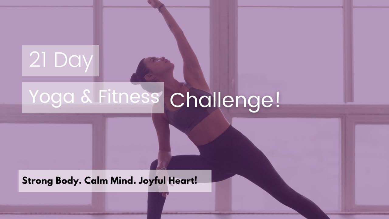 21 Day Challenge : Yoga, Cardio, Strength
