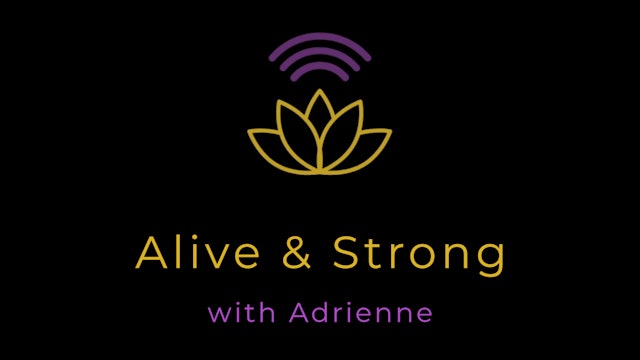 Adrienne: Meditation Made Simple - Alive & Strong Mini Meditation