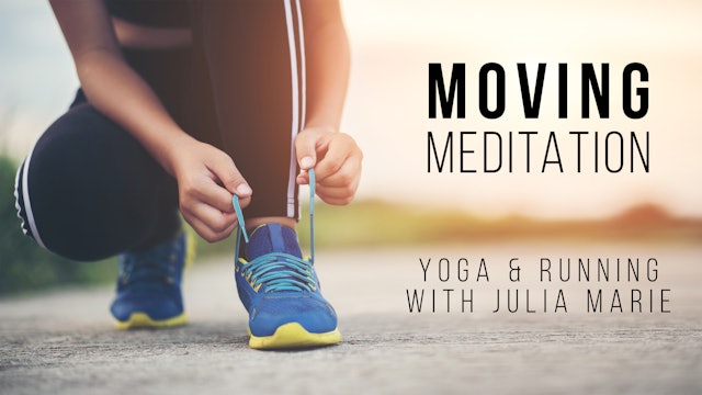 Moving Meditation: Yoga & Running with Julia Marie