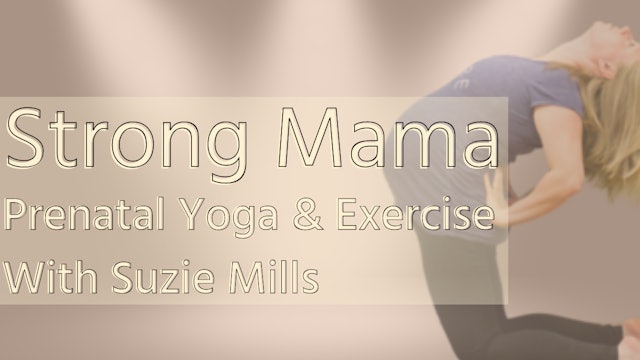 Strong Mama: Prenatal Exercise & Yoga