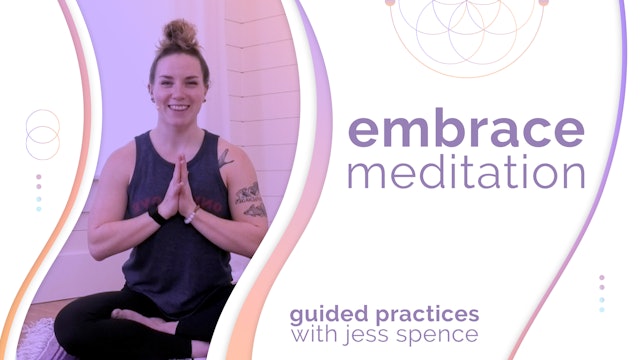 Embrace Meditation with Jess