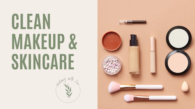 Week 30- Clean Makeup & Skincare