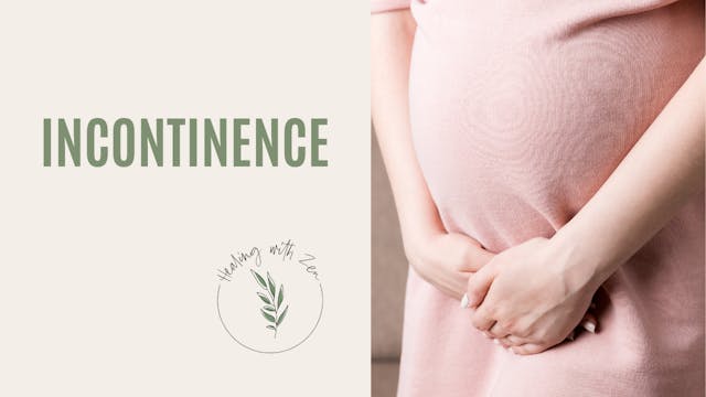 Week 13 (Incontinence & Kegals)