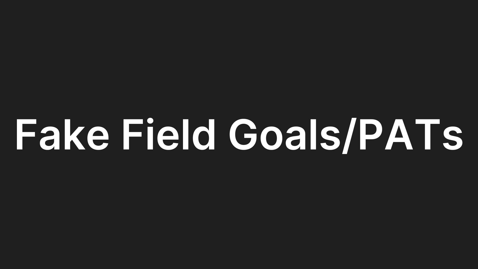 Fake Field Goals/PATs