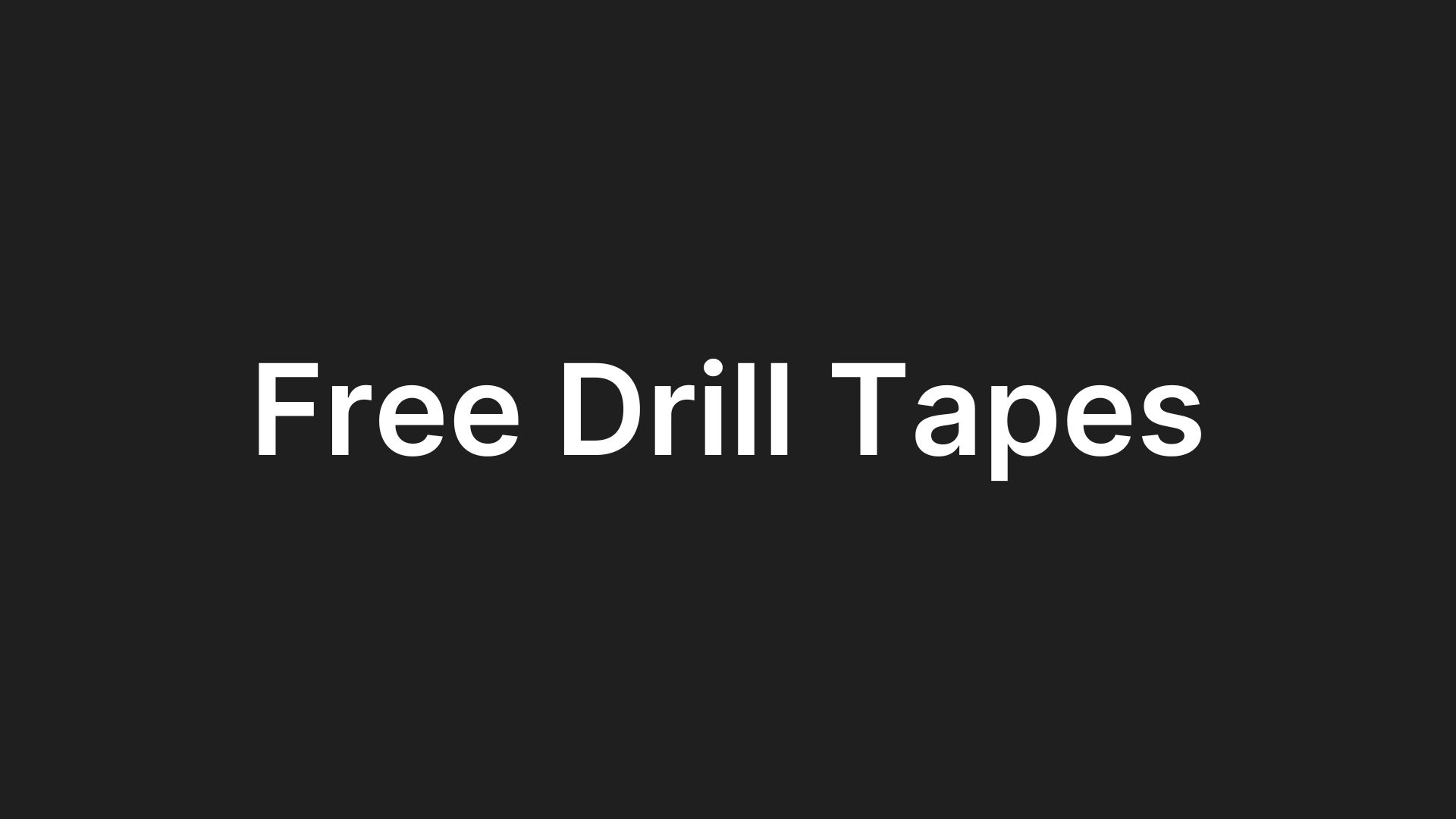Free Drill Tapes
