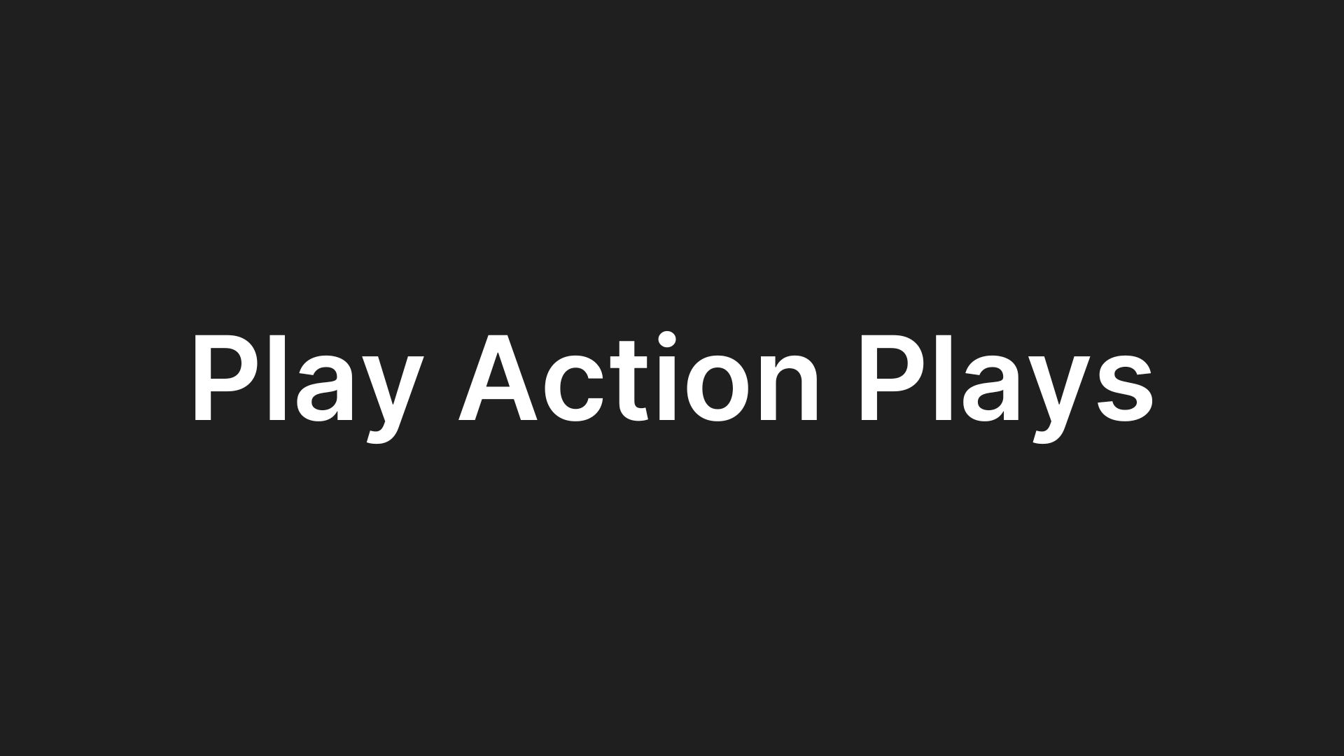 Play Action Plays