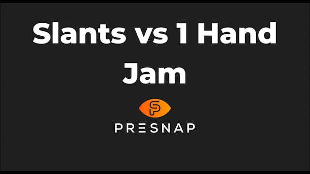 Slants vs 1 Hand Jam