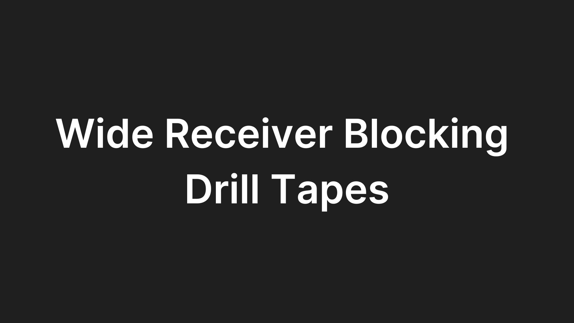 Wide Receiver Blocking Drill Tapes