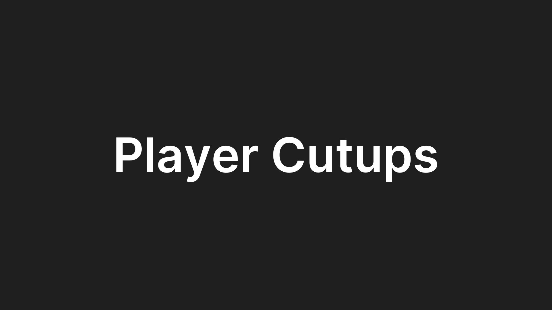 Player Cutups