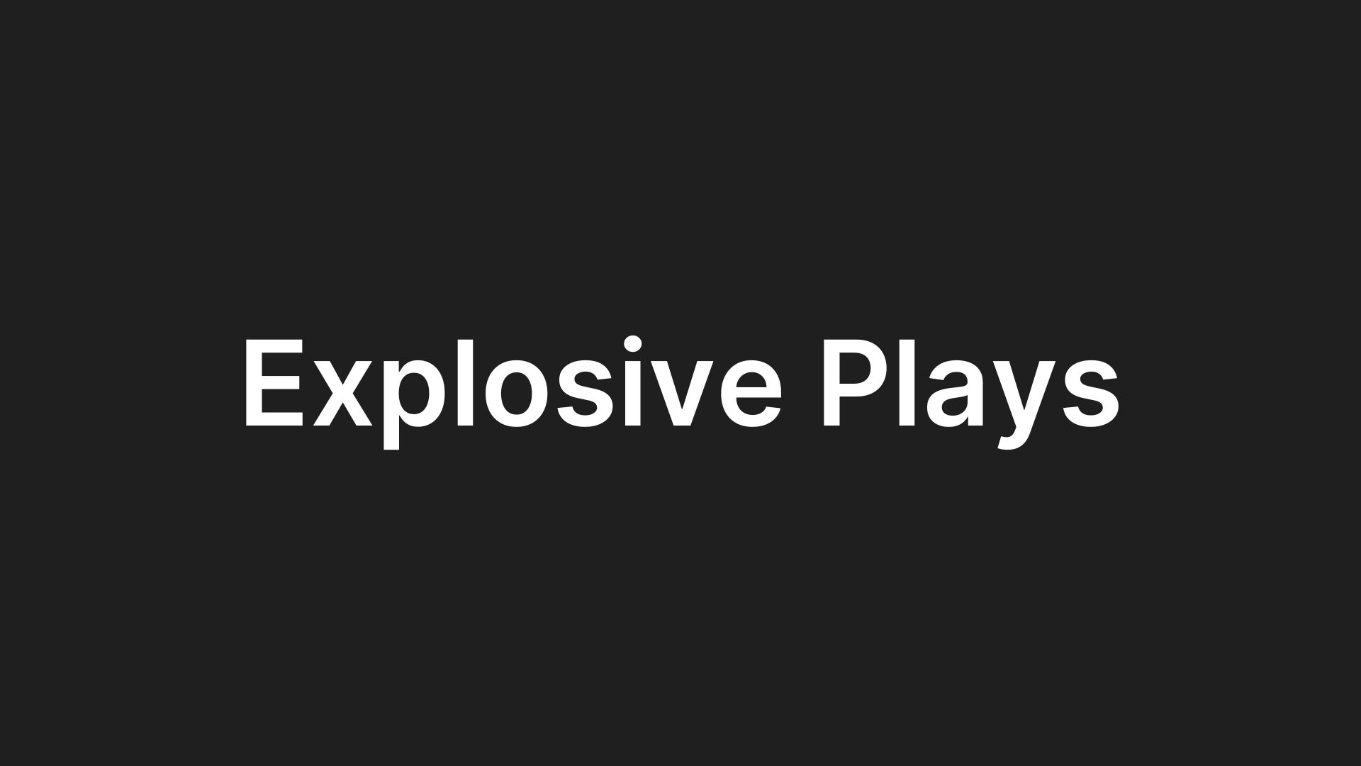 Explosive Plays