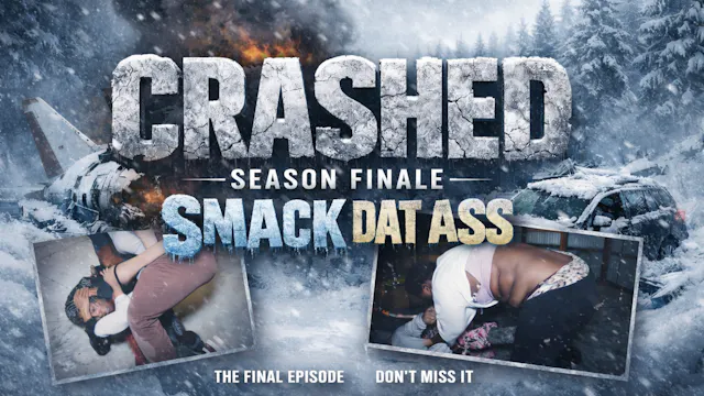 #11. Crashed 2: "Smsck Dat Ass" (Seas...