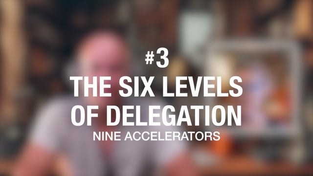 #3 The Six Levels of Delegation