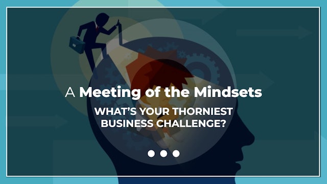 A Meeting of the Mindsets (Summit Q+A)