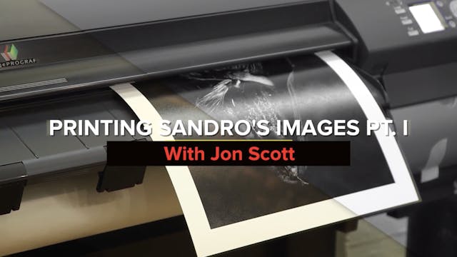 Printing Sandro's Images Pt. I