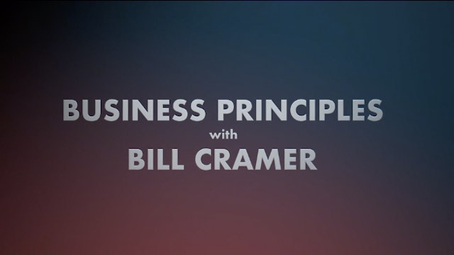 Business Principles with Bill Cramer