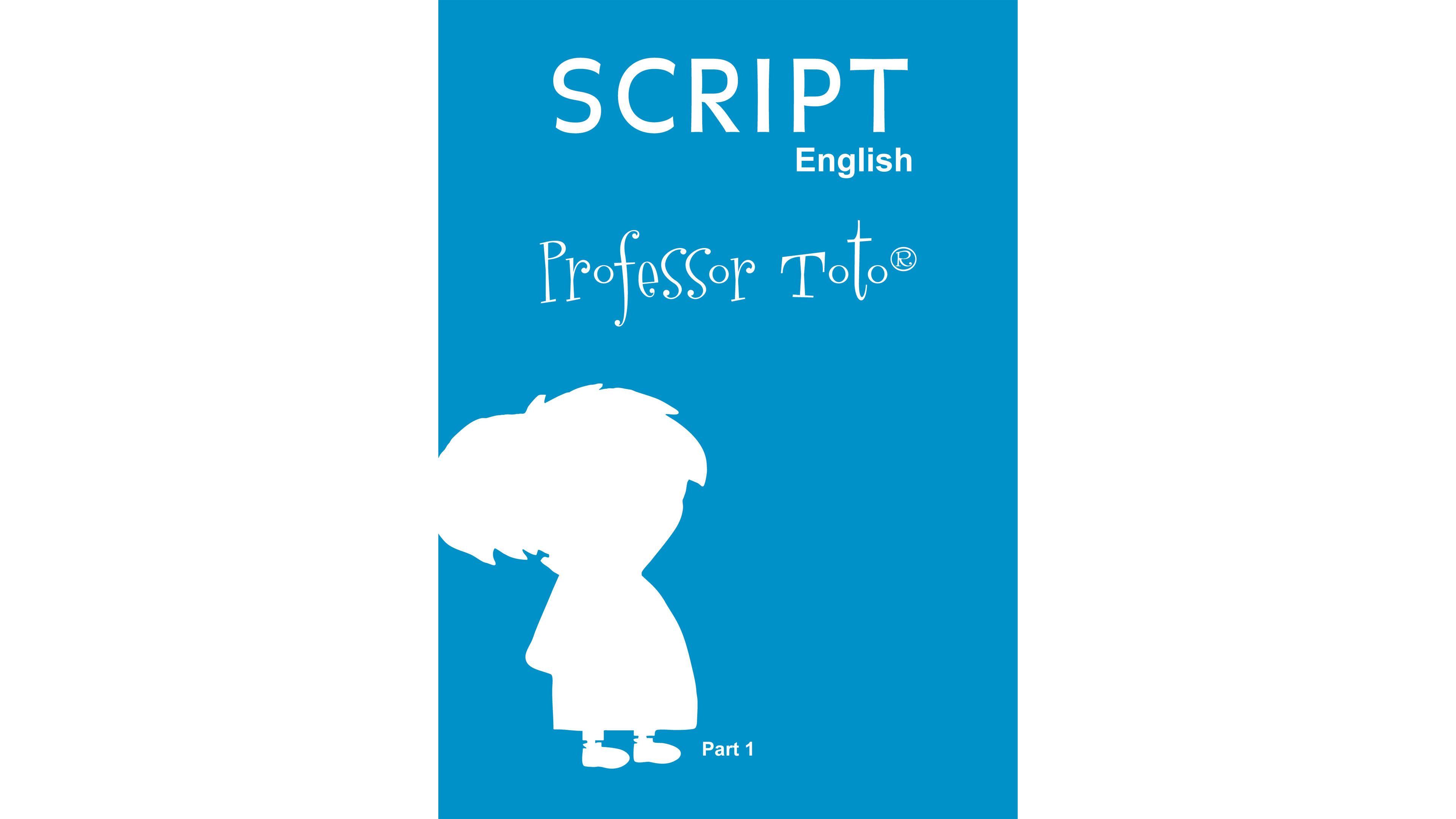 Professor Toto Script - Part 1 : English