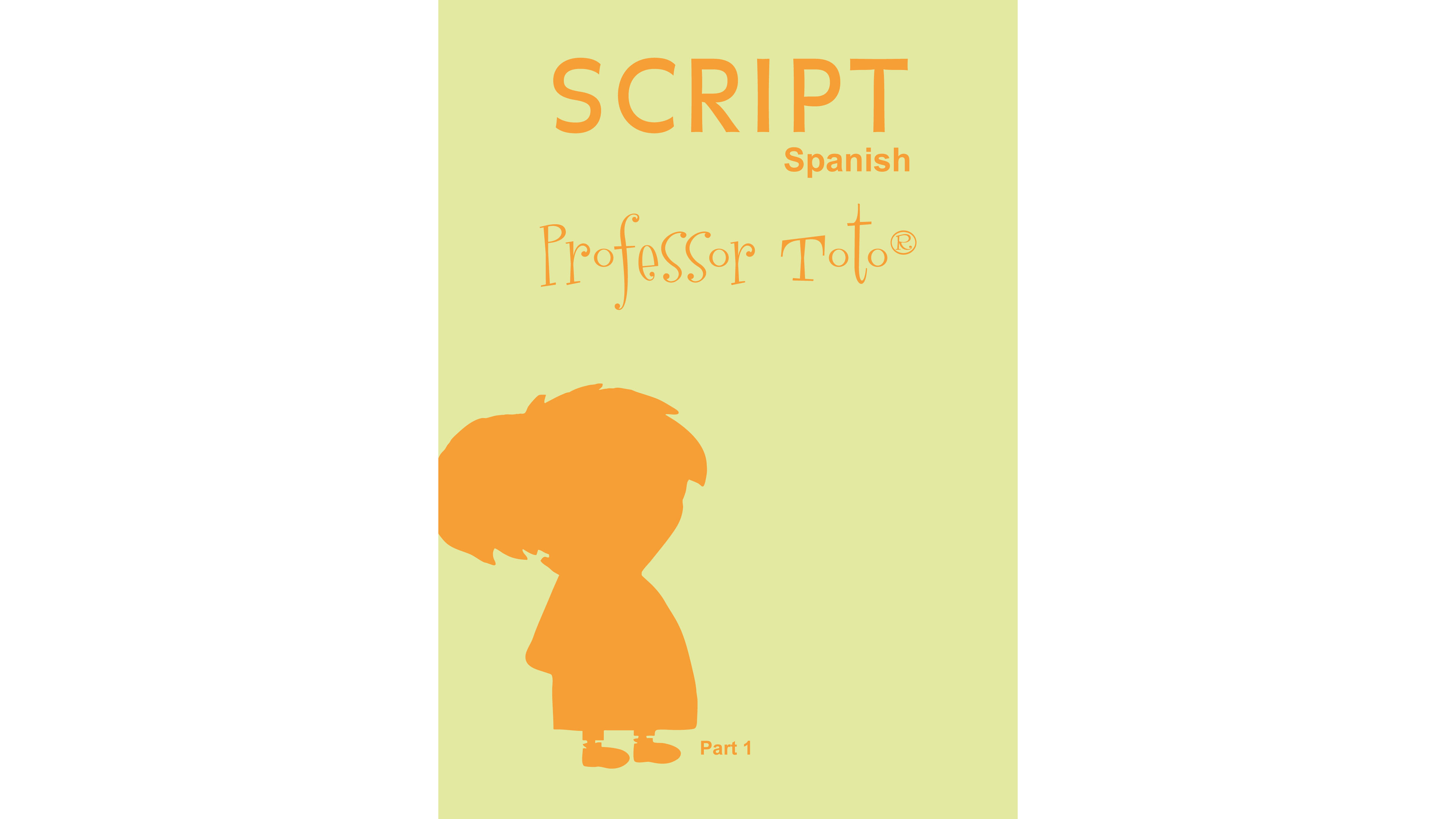 Professor Toto Script - Part 1 : Spanish