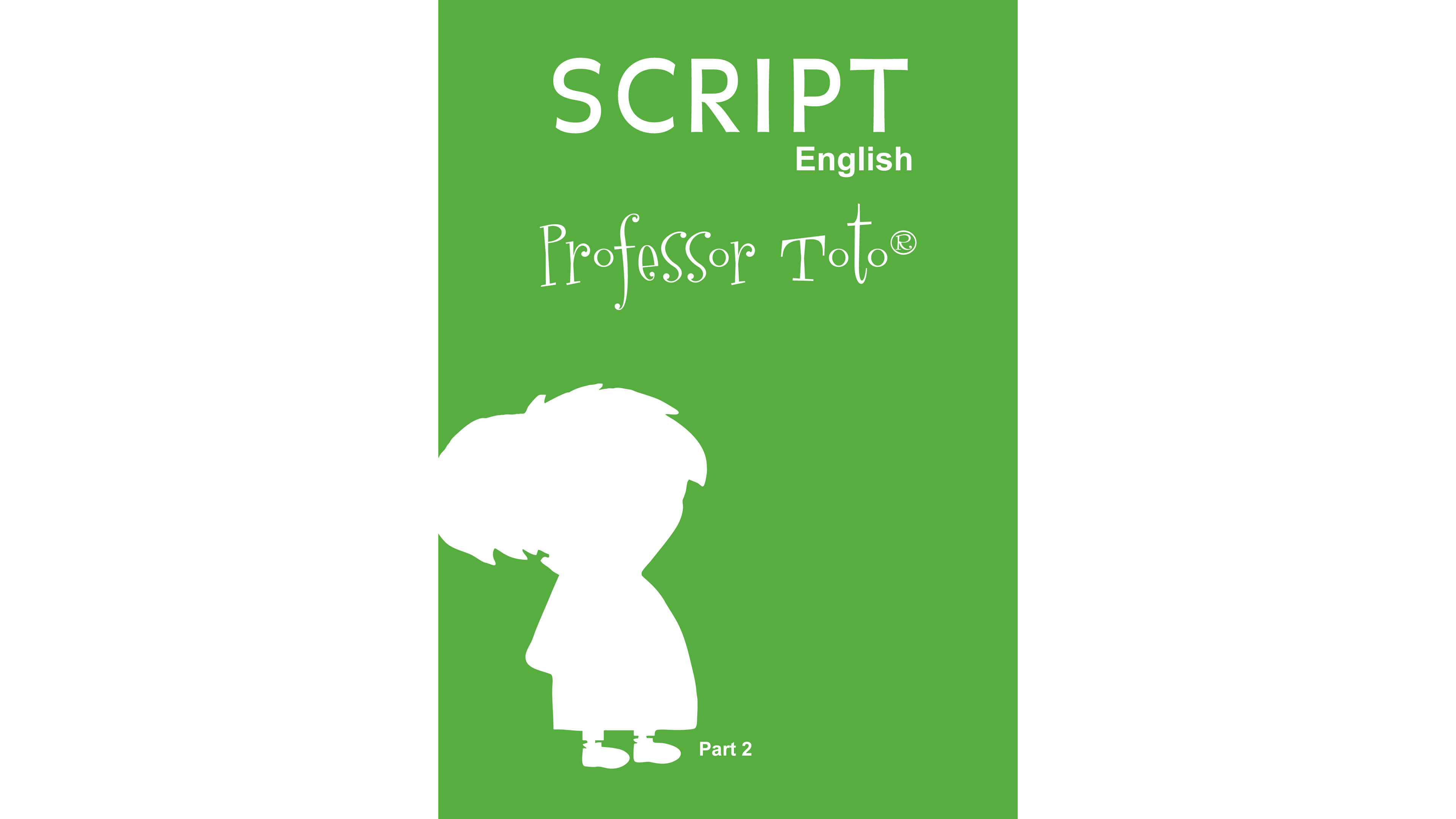 Professor Toto Script - Part 2 : English