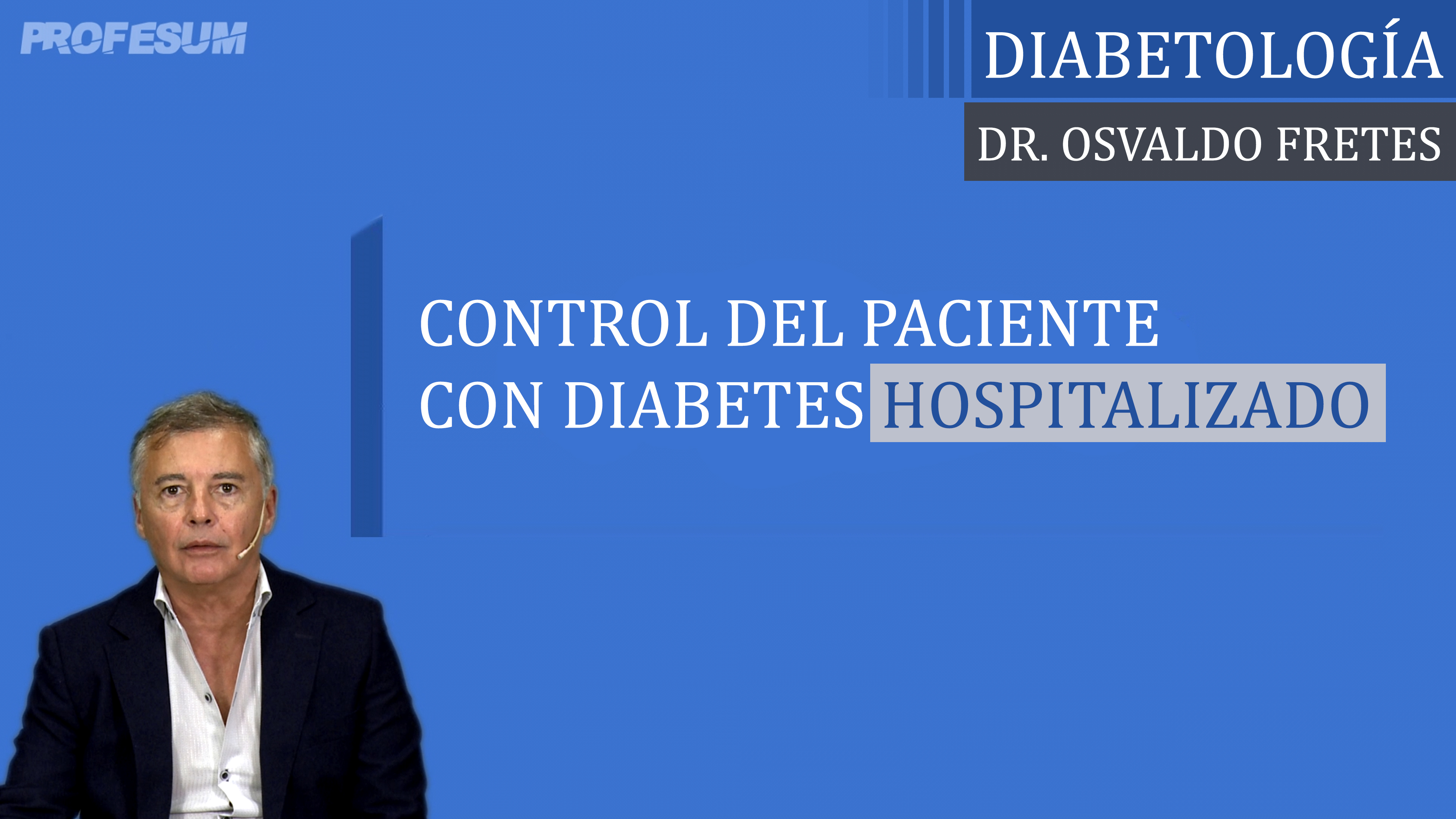 Control del Paciente con Diabetes Hospitalizado - Dr. Osvaldo Fretes