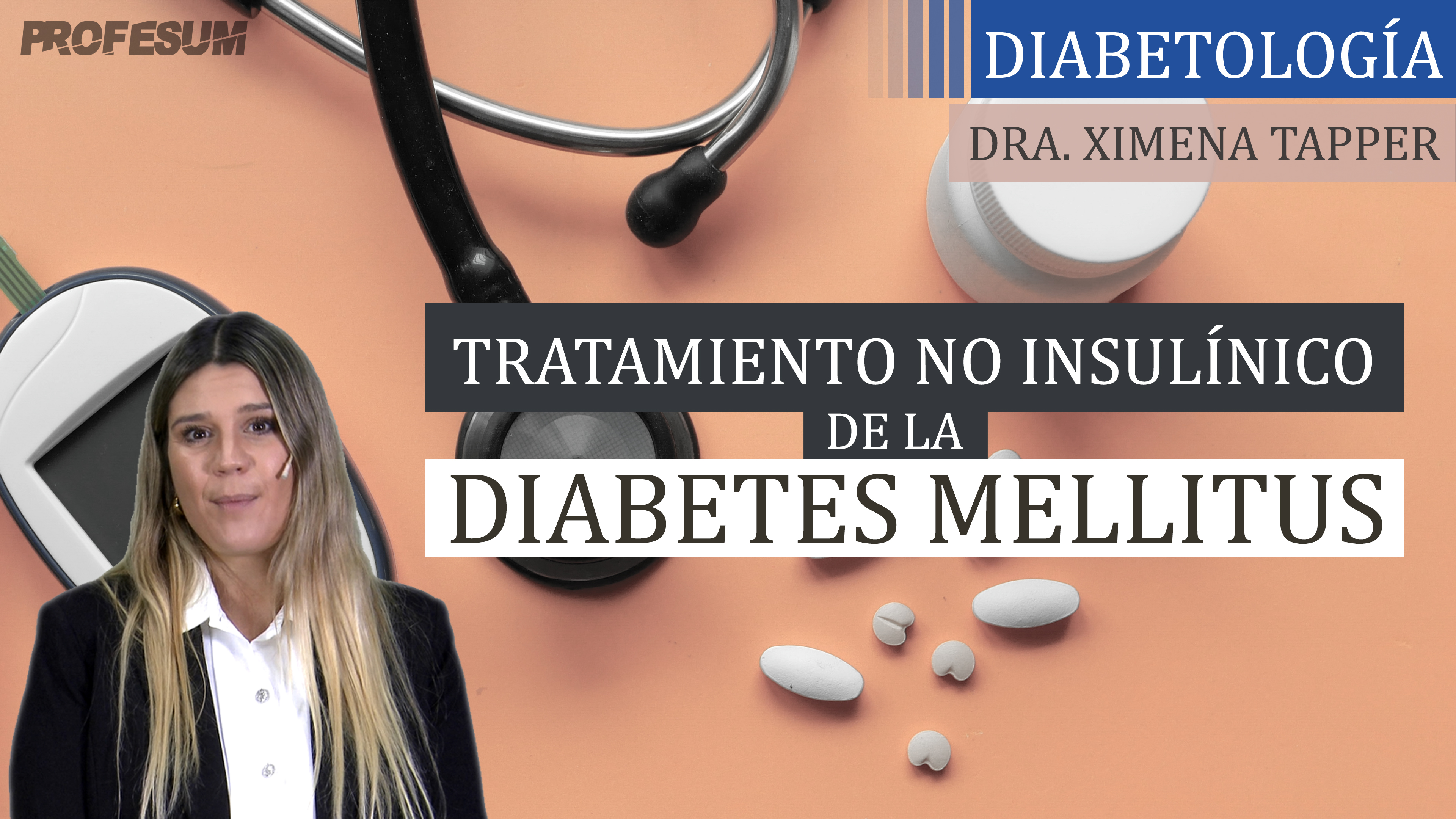 Tratamiento no Insulínico de la Diabetes Mellitus - Dra. María Ximena Tapper
