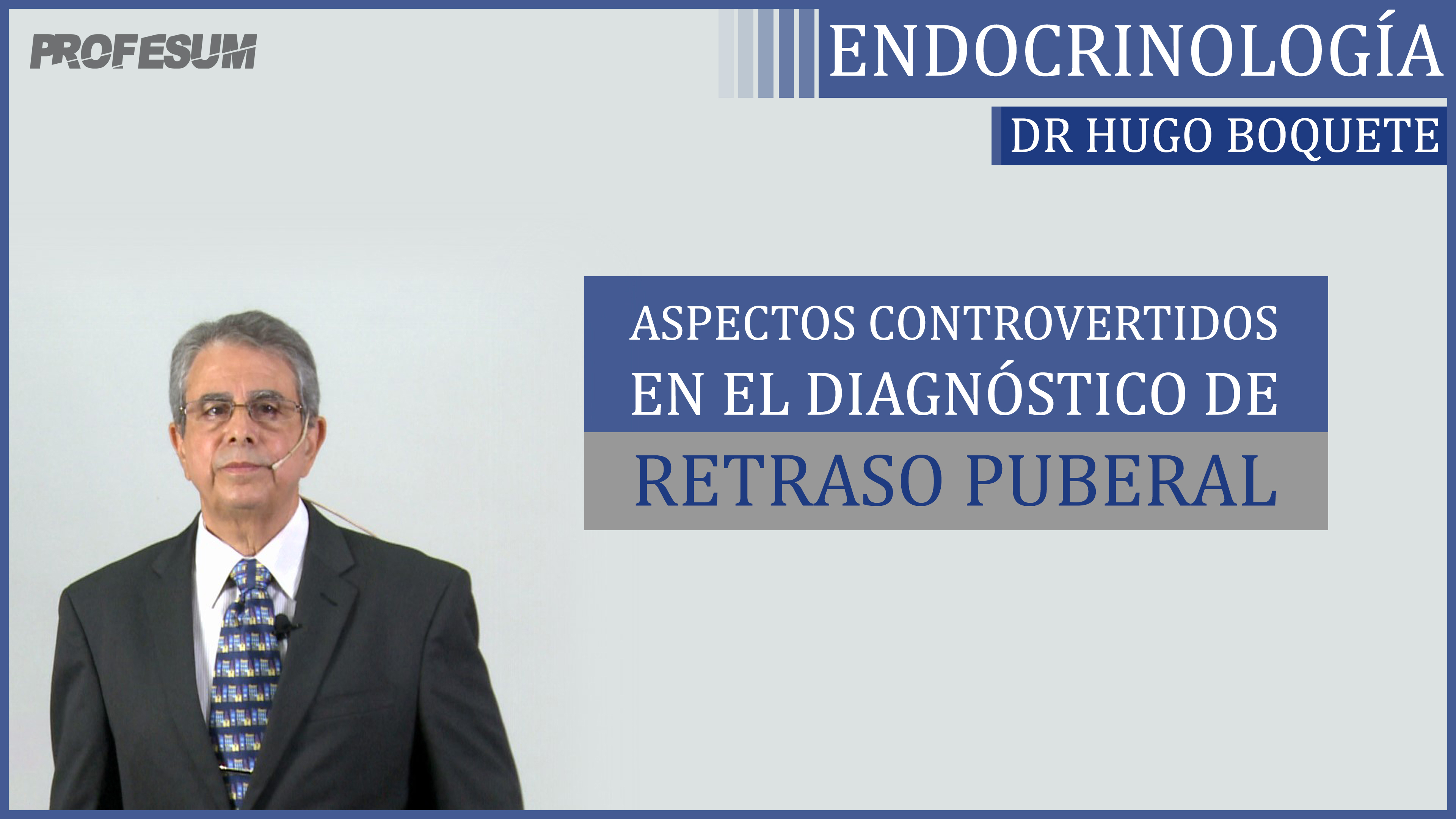 Retraso Puberal - Dr. Hugo Boquete