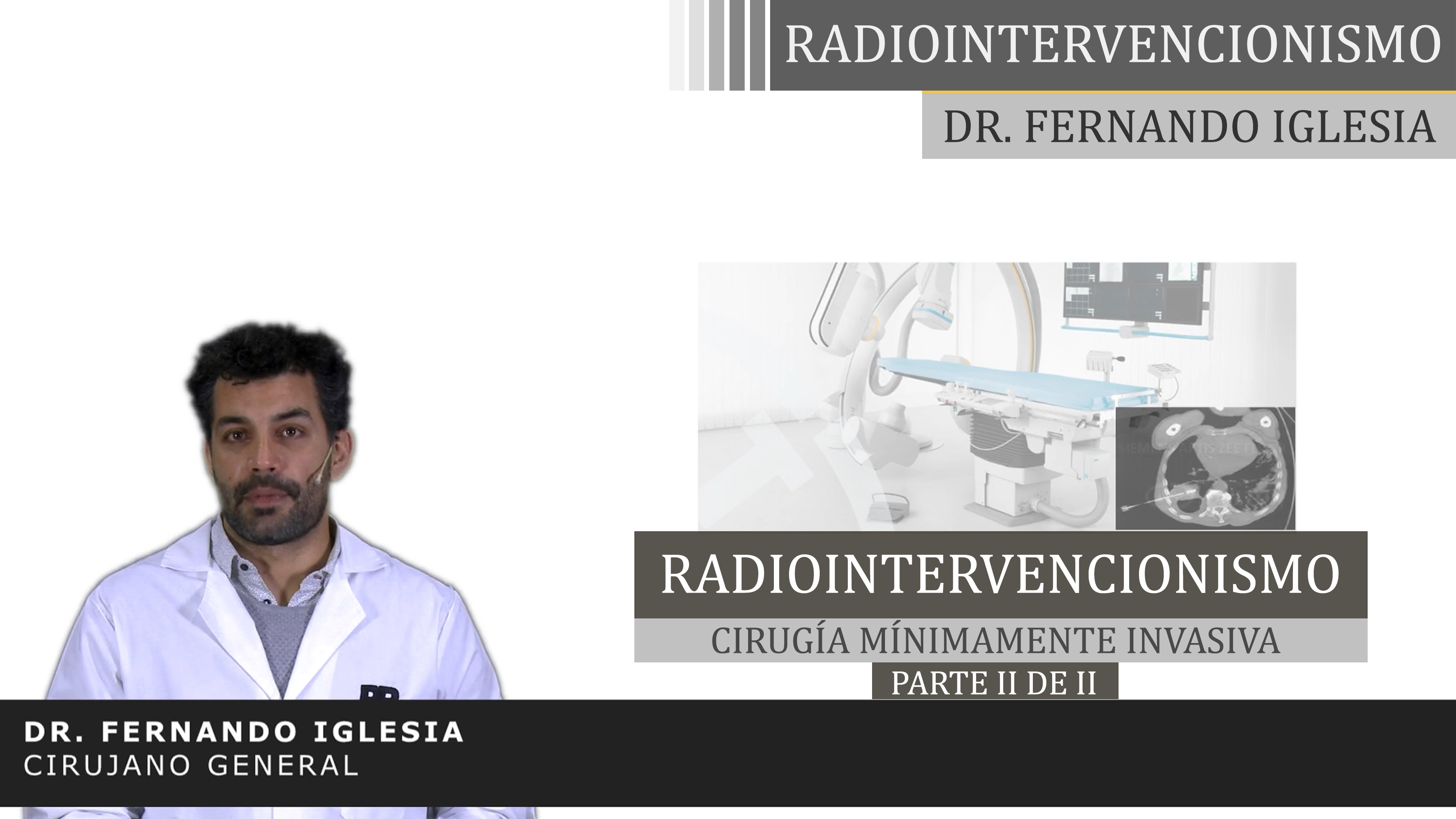 Radiointervencionismo - Parte II - Dr. Fernando Iglesia