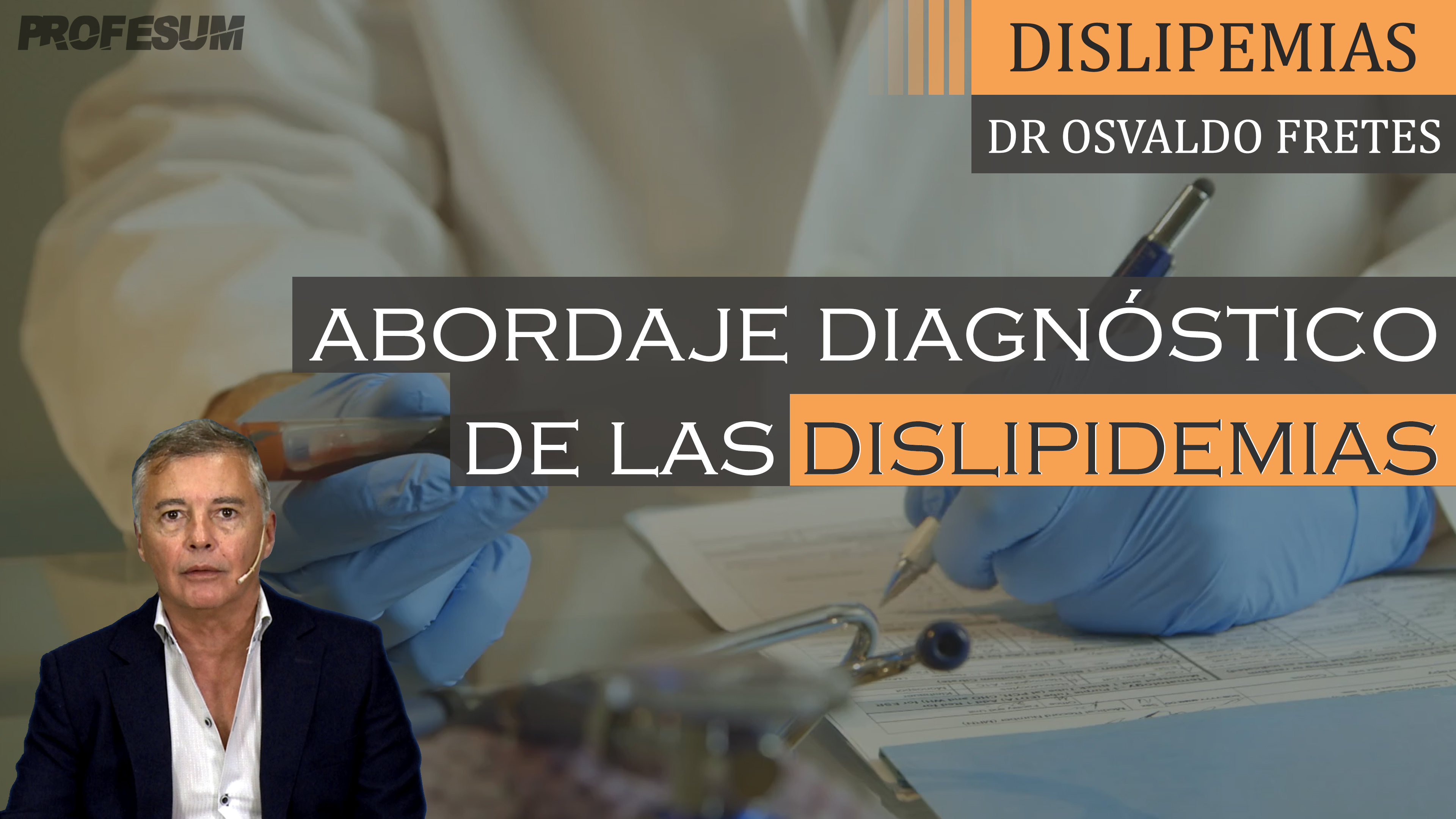 Abordaje Diagnóstico de las Dislipidemias - Dr. Osvaldo Fretes