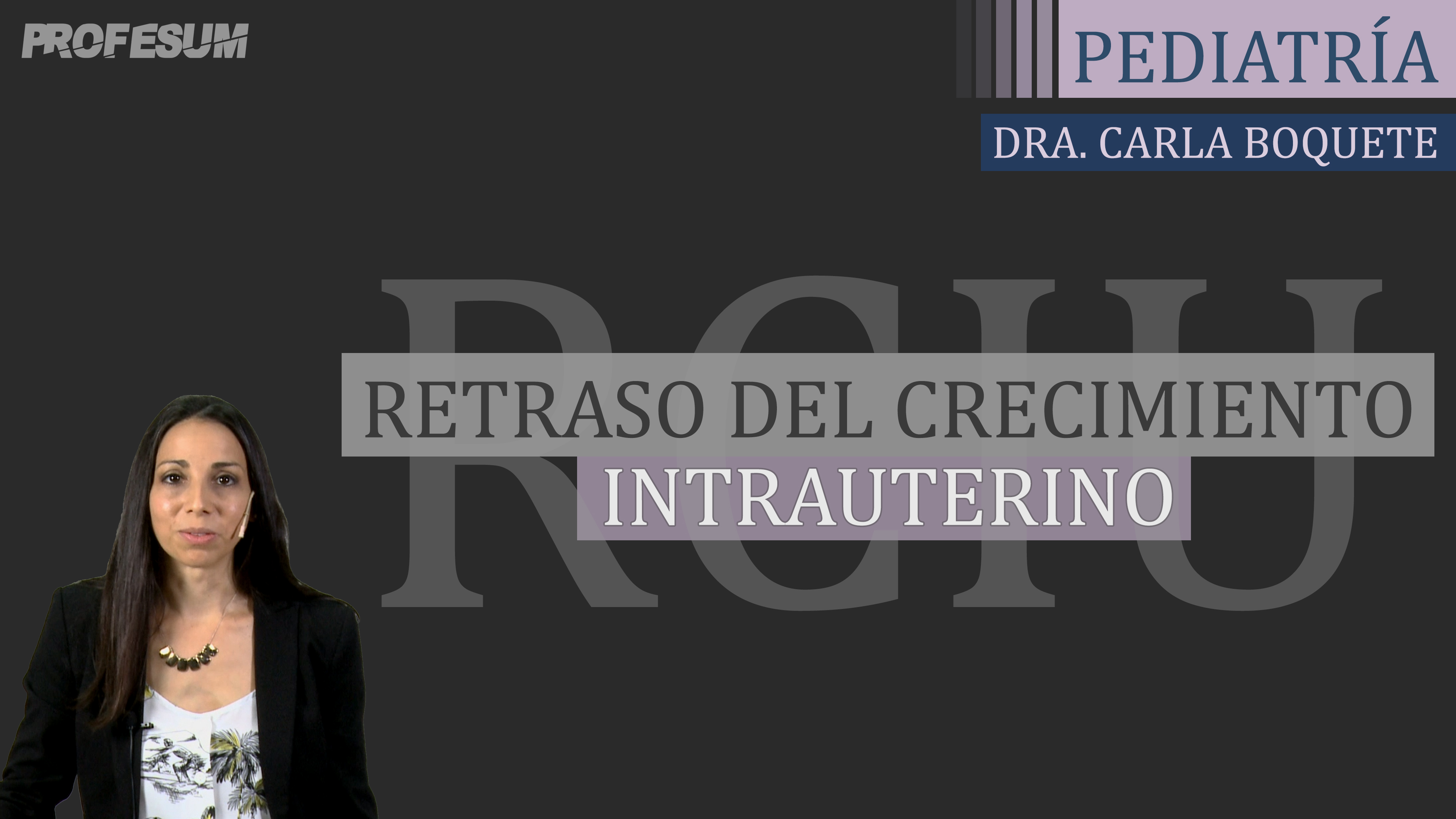 Retraso del Crecimiento Intrauterino - Dra. Carla Boquete