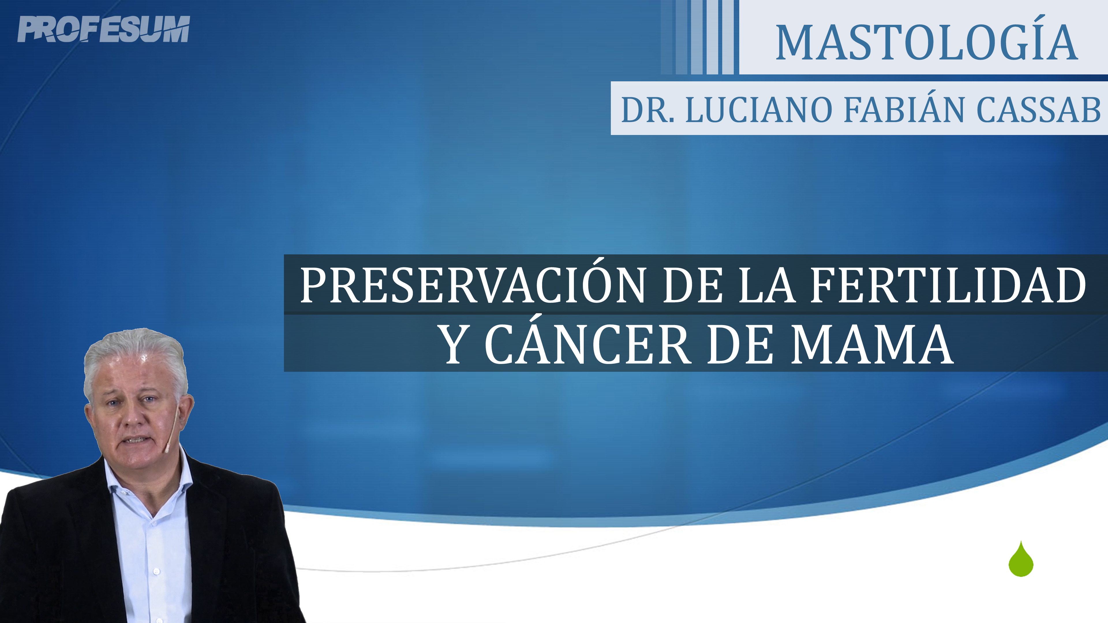 Preservación de la Fertilidad y Cáncer de Mama - Dr. Luciano Cassab