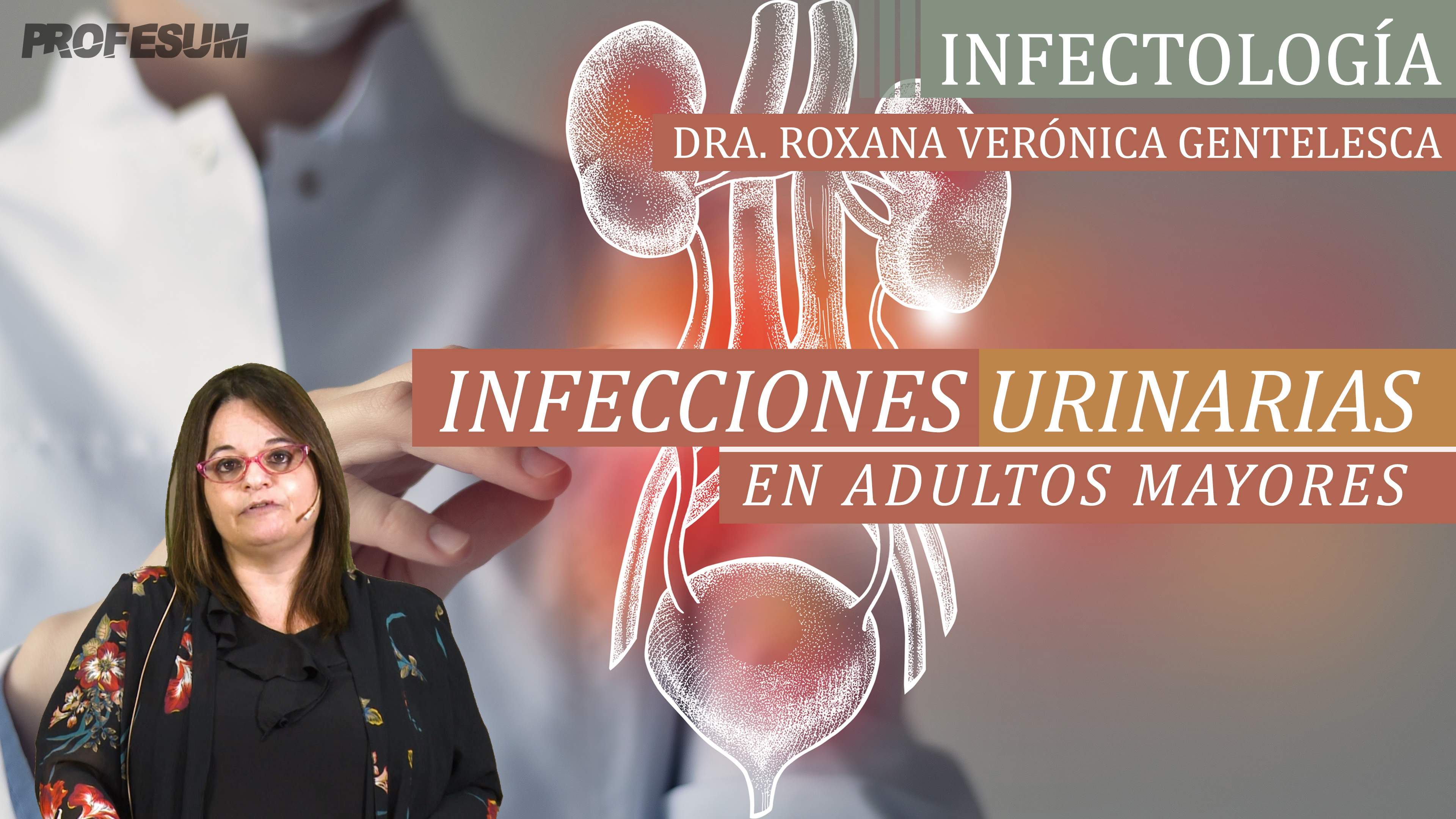Infecciones Urinarias en Adultos Mayores - Dra. Roxana Verónica Gentelesca