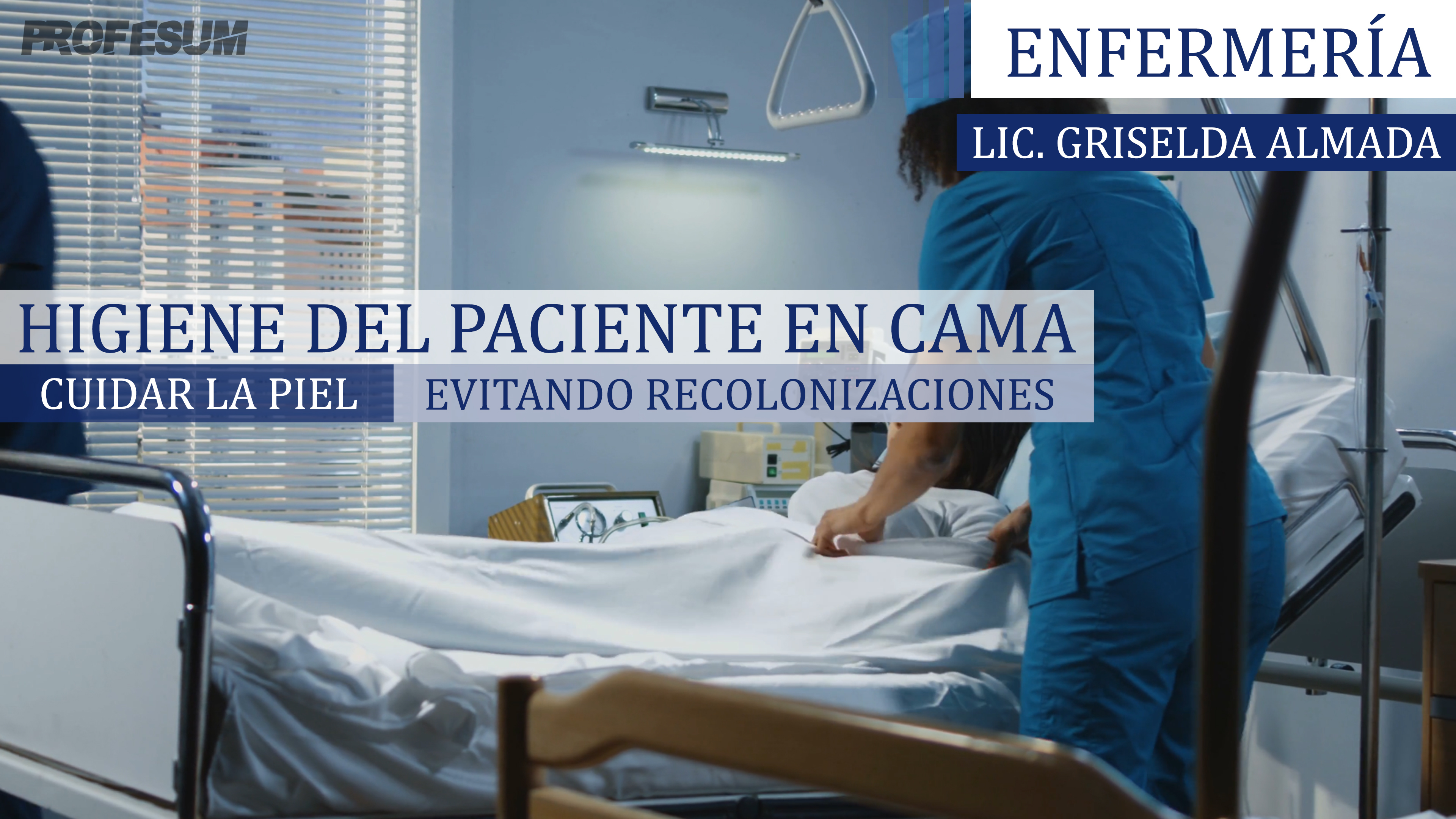 Higiene del Paciente en Cama - Lic. Griselda Almada