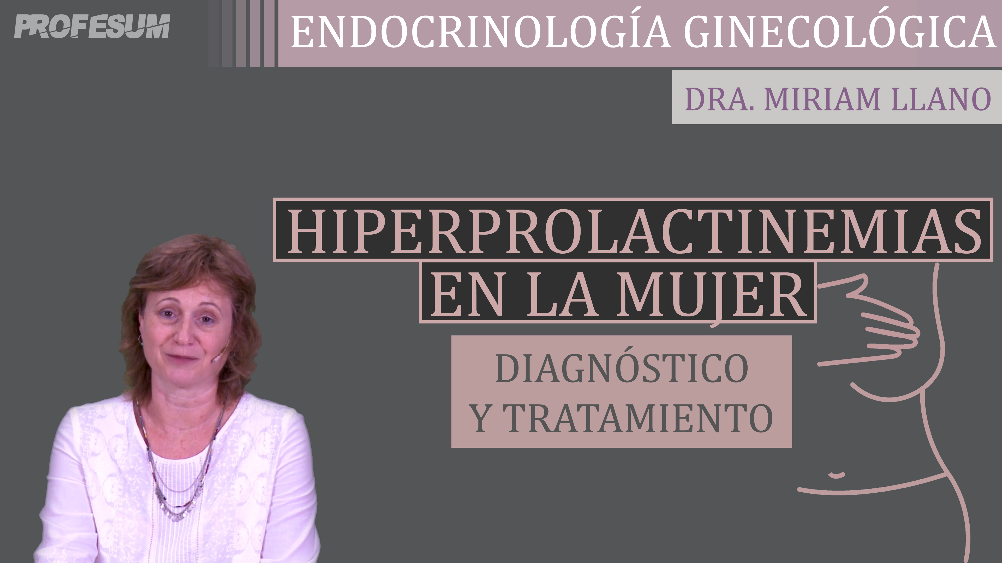 Hiperprolactinemias en la Mujer (Diagnóstico y Tratamiento) - Dra. Miriam Llano