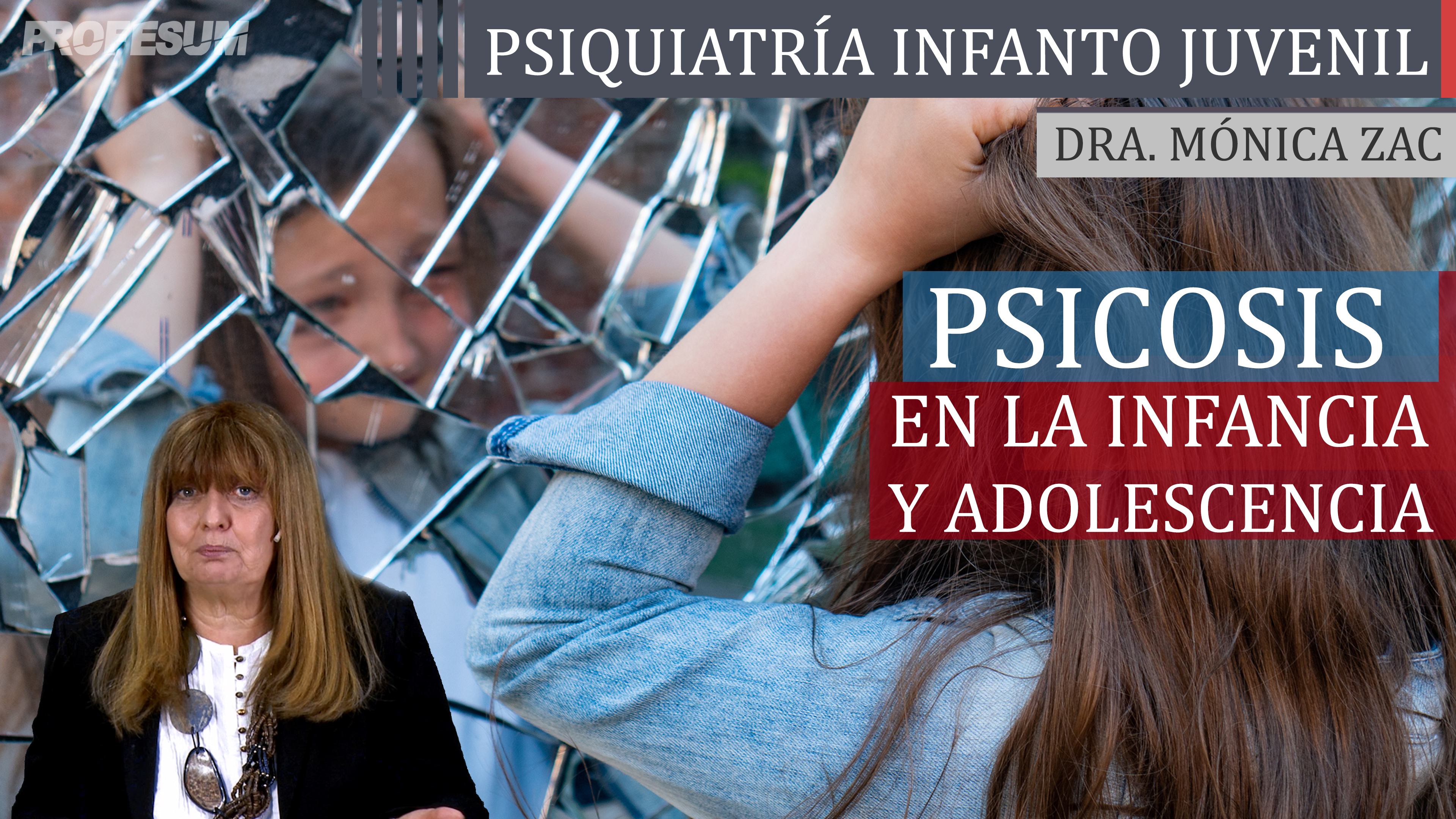 Psicosis en la Infancia y Adolescencia - Dra. Mónica Zac