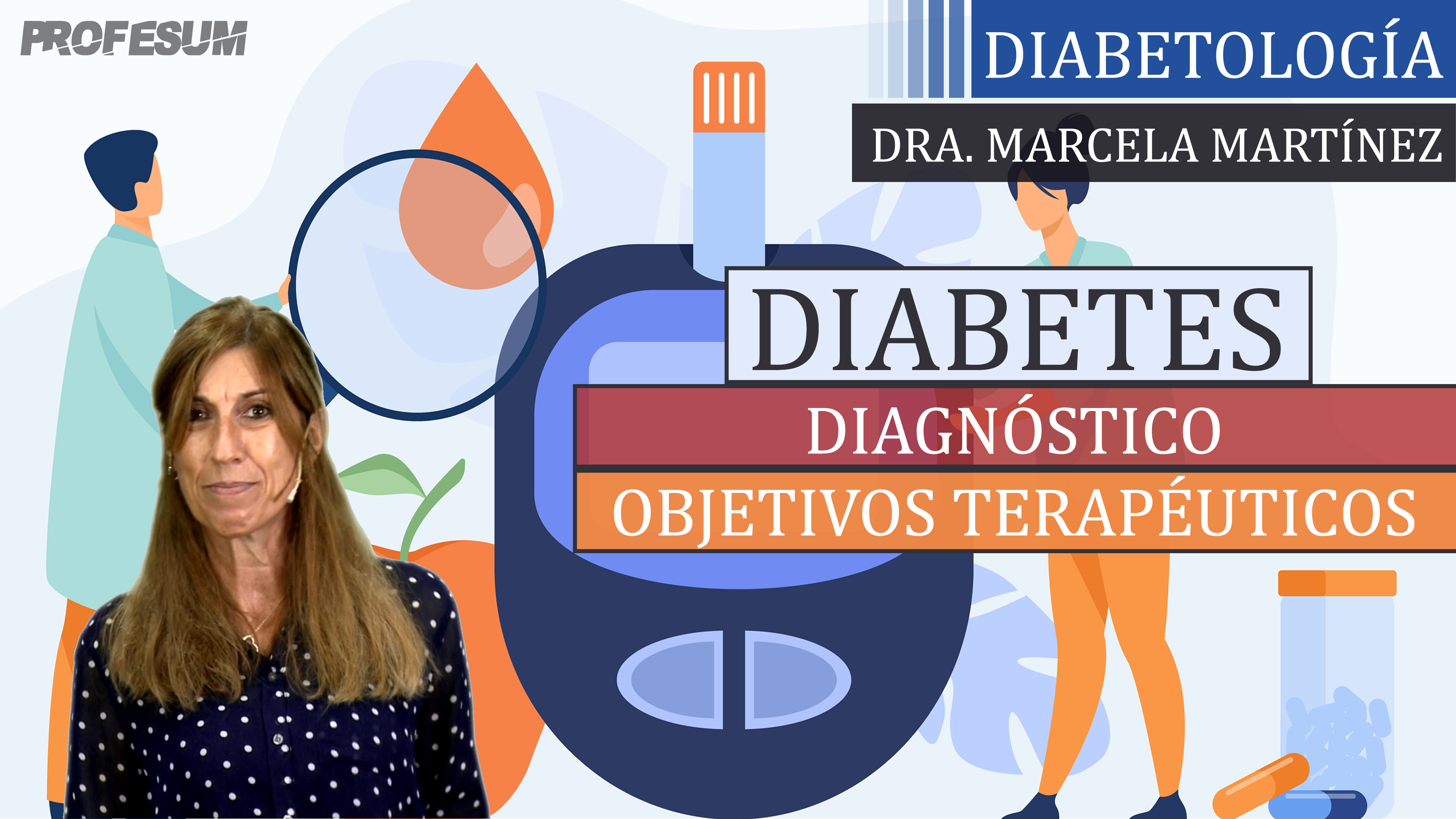 Diabetes: Diagnóstico y Objetivos Terapéuticos - Dra. Marcela Martínez