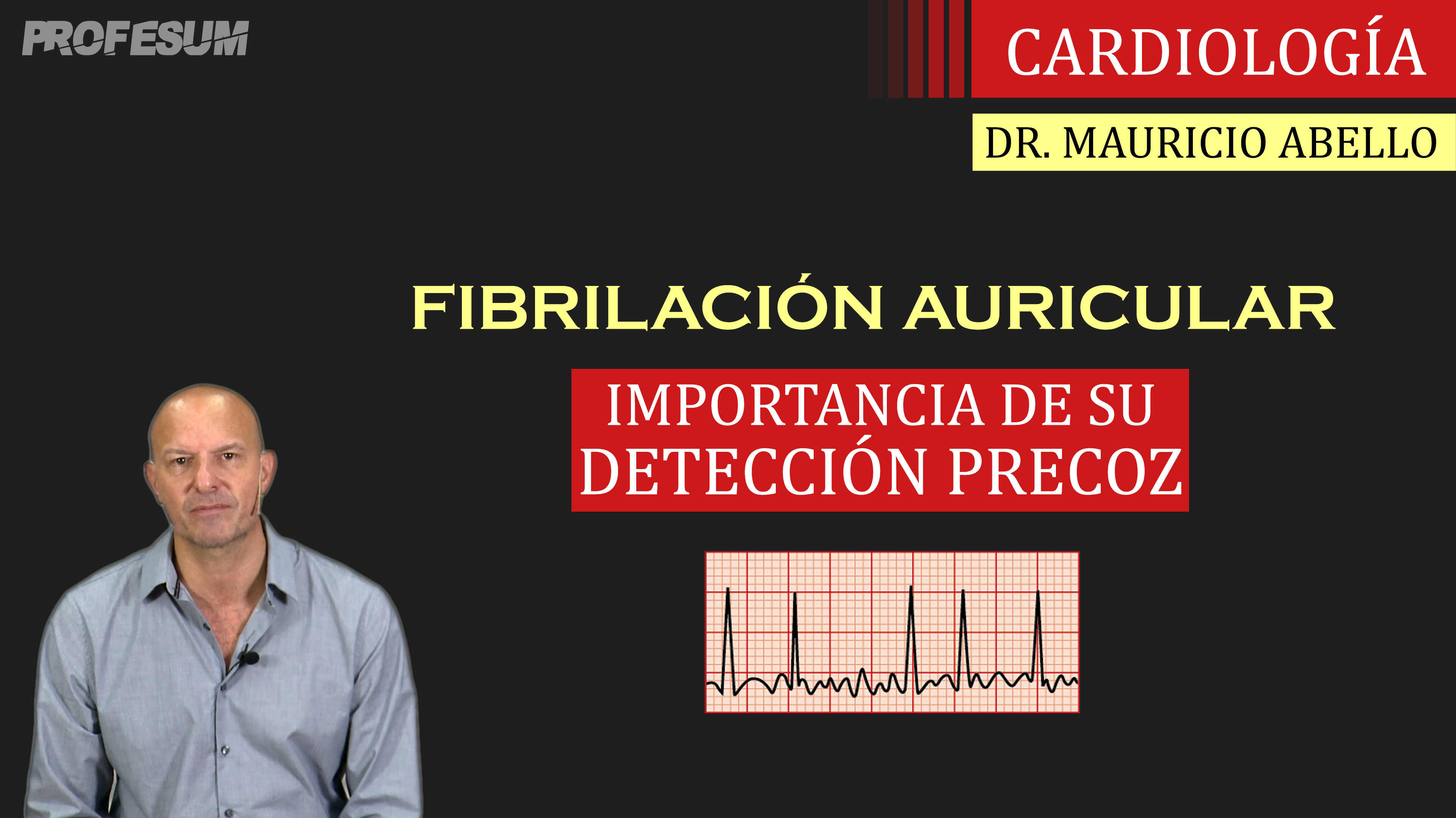 Fibrilación Auricular - Importancia de su Detección Precoz - Dr. Mauricio Abello