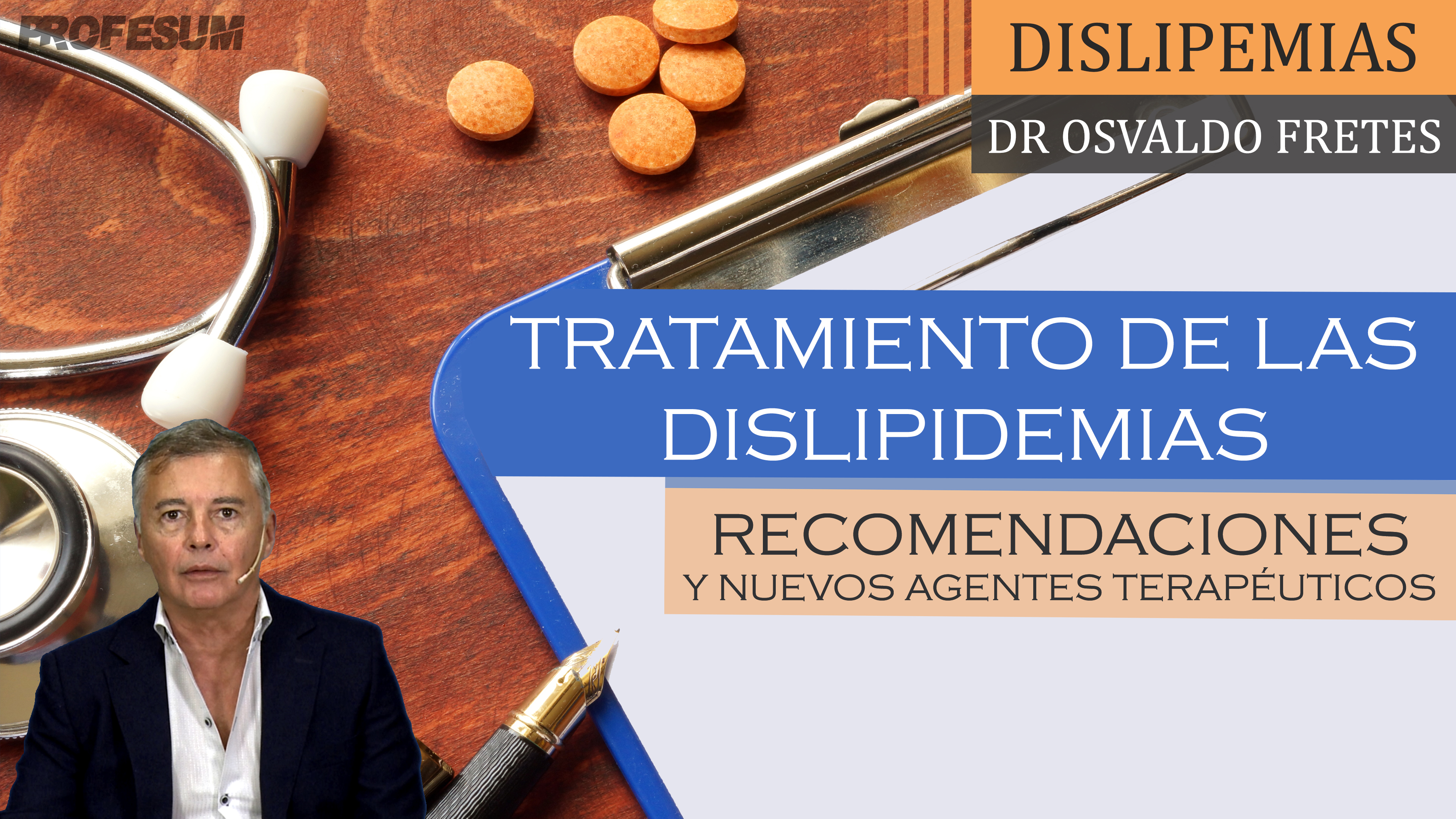 Tratamiento de las Dislipidemias - Recomendaciones y Nuevos Agentes Terapéuticos