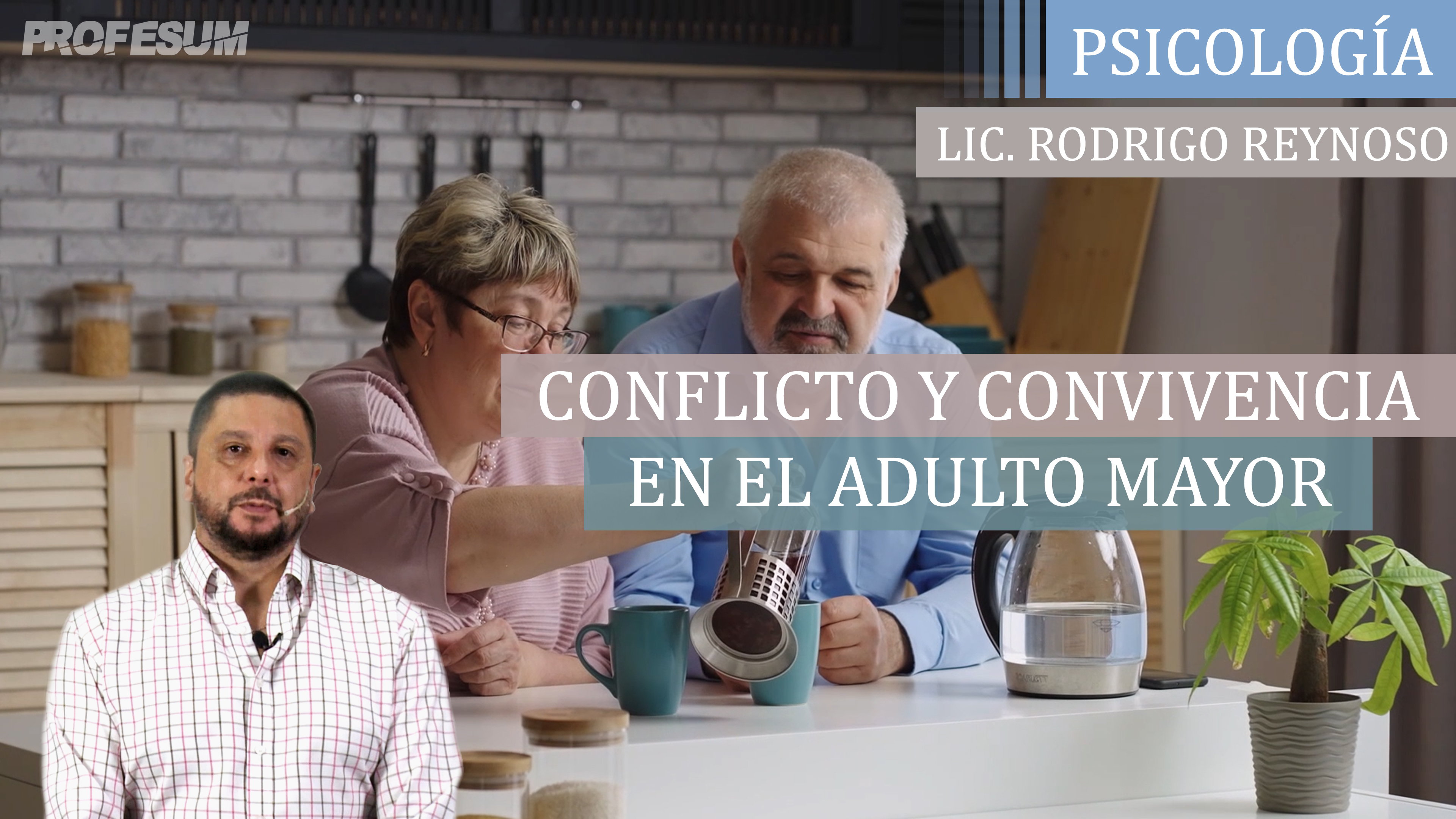 Conflicto y Convivencia en el Adulto Mayor - Lic. Rodrigo Reynoso