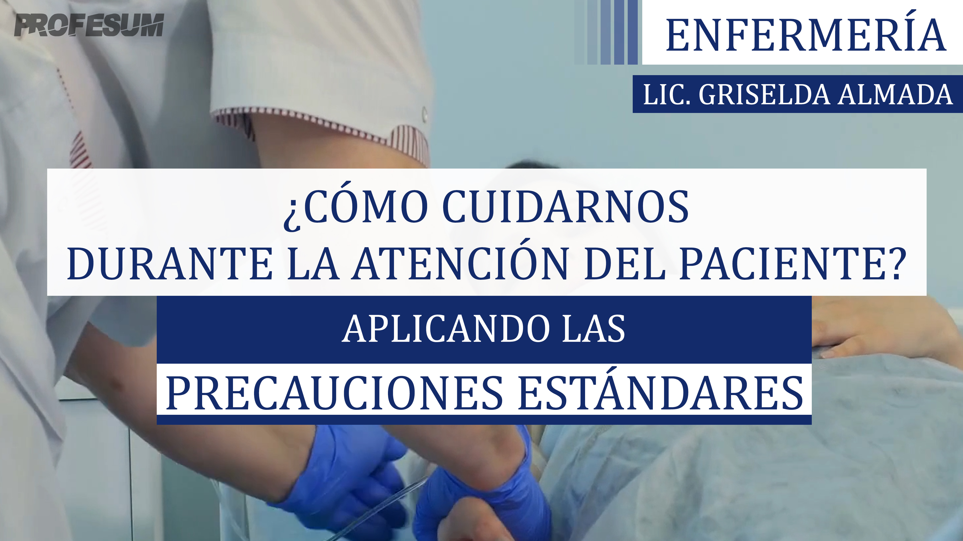 Precauciones Estándares - Lic. Griselda Almada. Griselda Almada