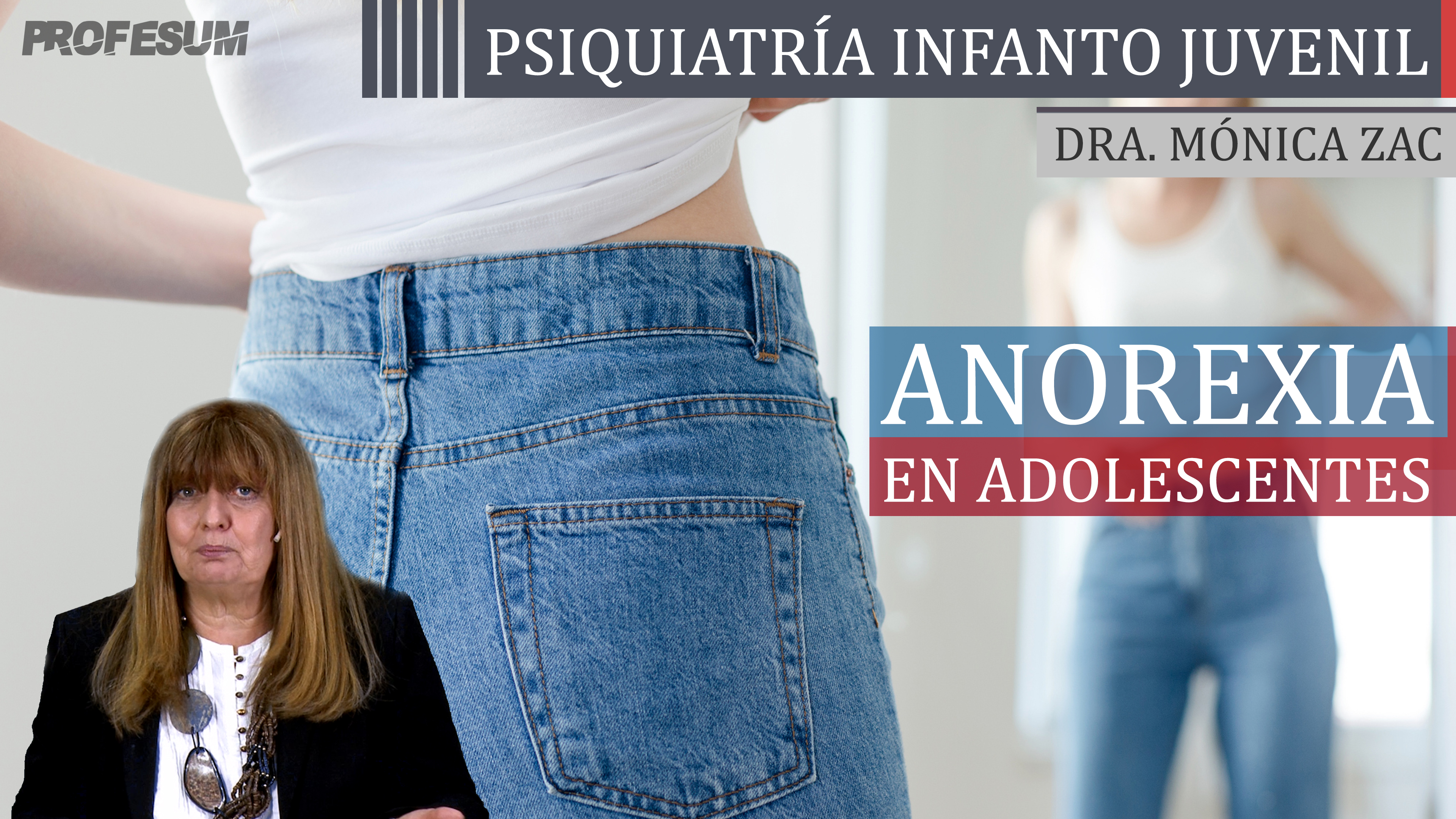 Anorexia en Adolescentes - Dra. Mónica Zac