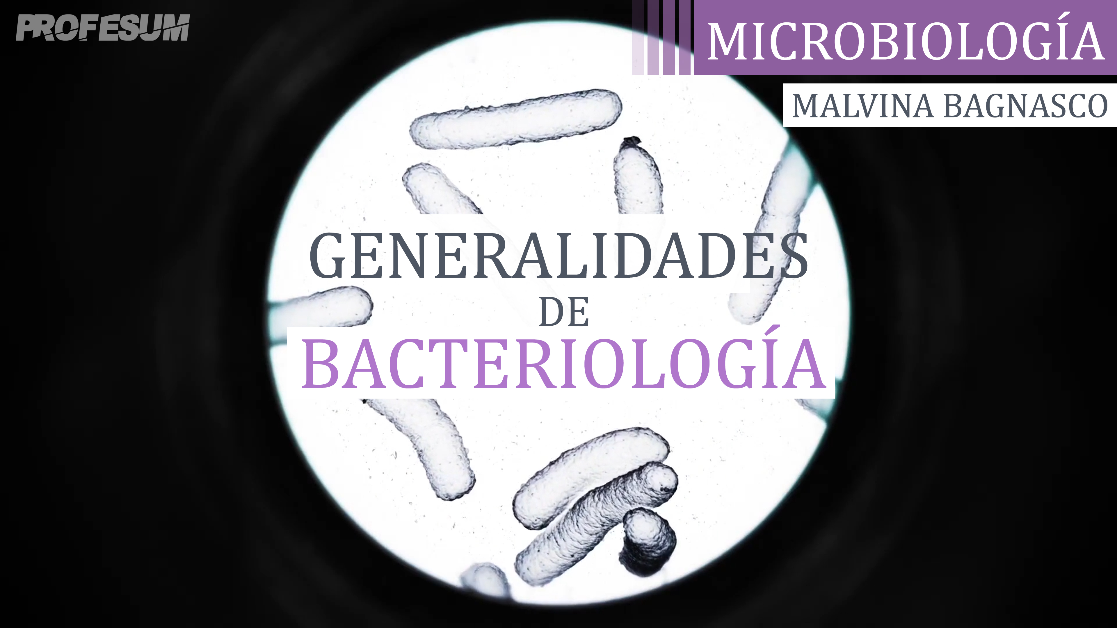 Generalidades de Bacteriología (Microbiología) - Malvina Bagnasco