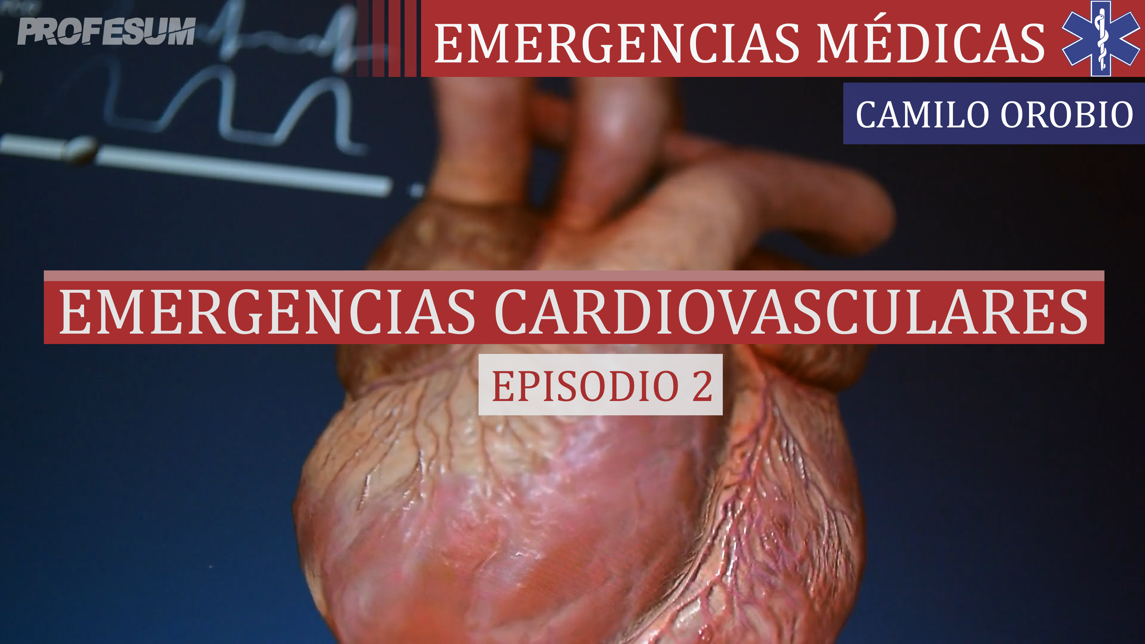 Emergencias Cardiovasculares - Episodio 2 - Camilo Orobio