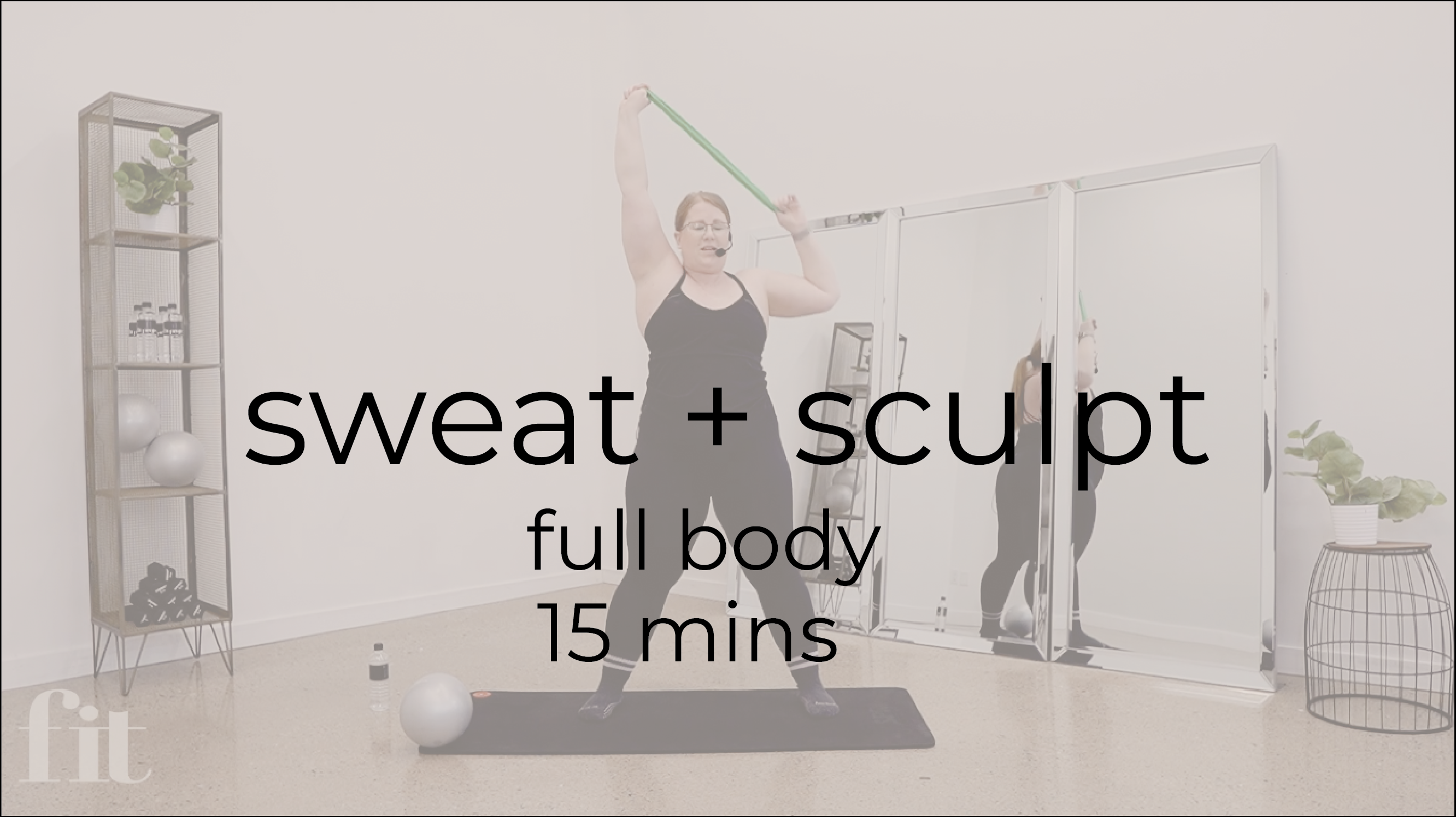 Sweat + Sculpt | 15 mins | full body