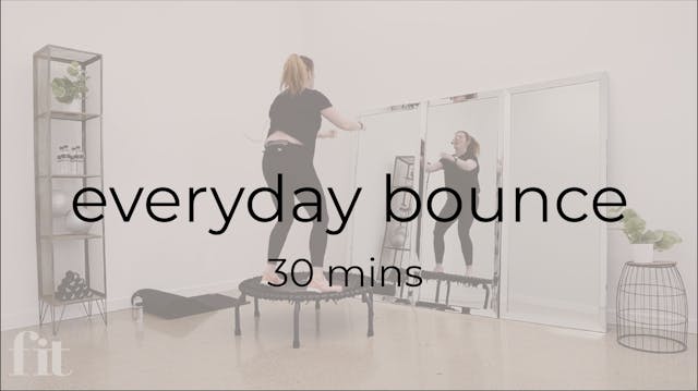 Everyday Bounce | 30 mins